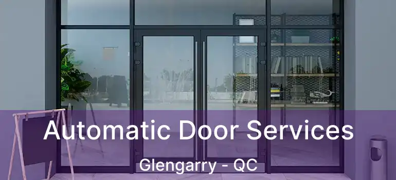  Automatic Door Services Glengarry - QC