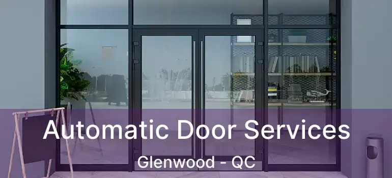  Automatic Door Services Glenwood - QC