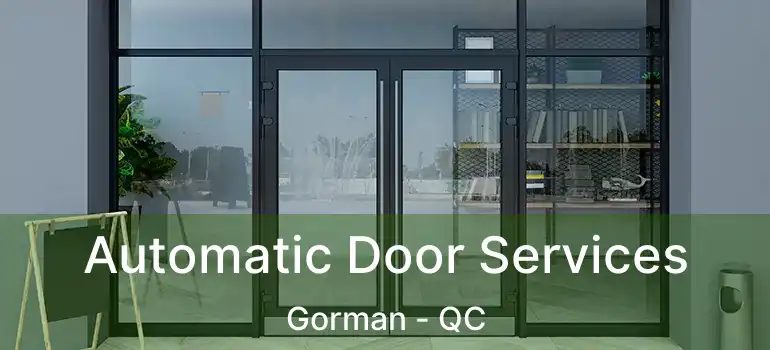  Automatic Door Services Gorman - QC