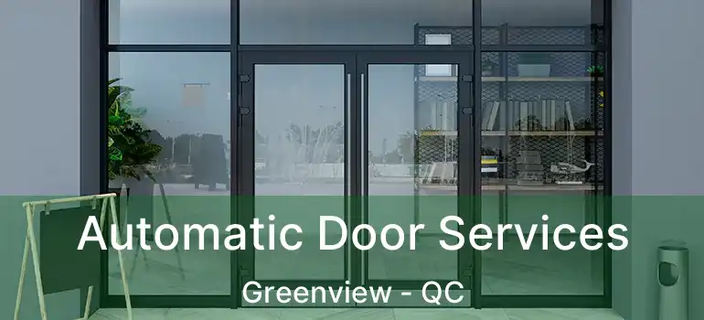  Automatic Door Services Greenview - QC
