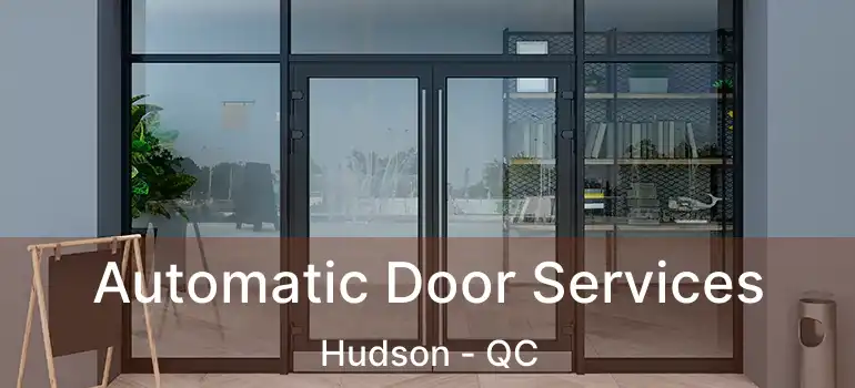  Automatic Door Services Hudson - QC