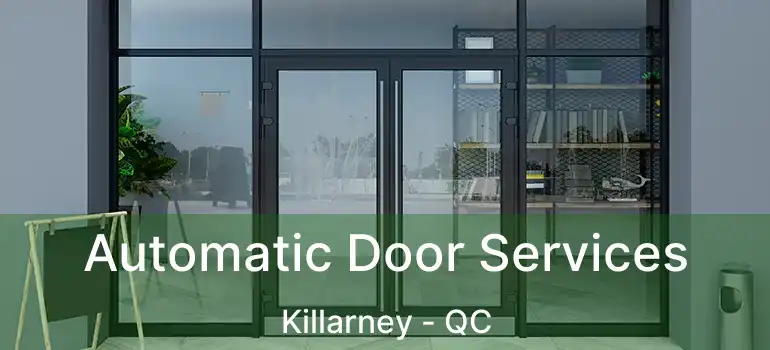  Automatic Door Services Killarney - QC