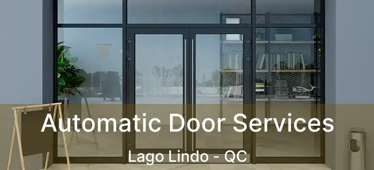  Automatic Door Services Lago Lindo - QC