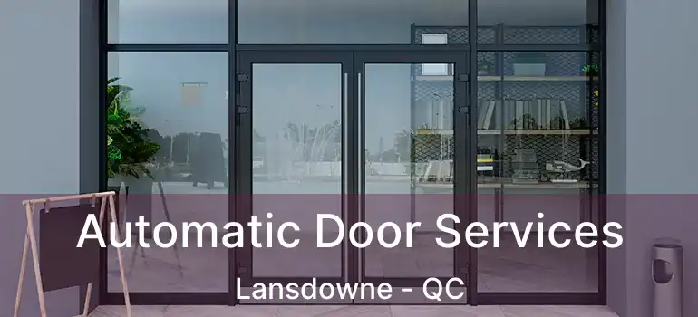  Automatic Door Services Lansdowne - QC