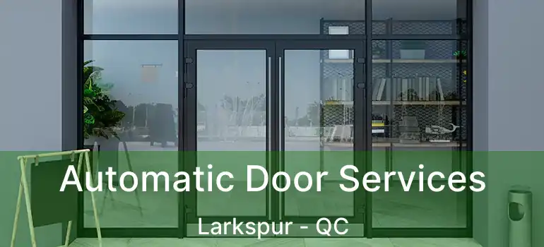  Automatic Door Services Larkspur - QC