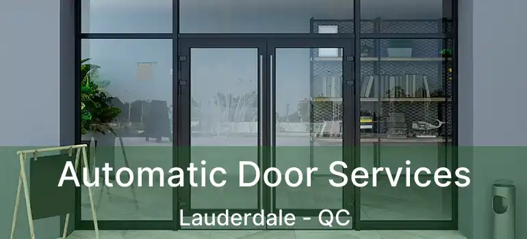  Automatic Door Services Lauderdale - QC