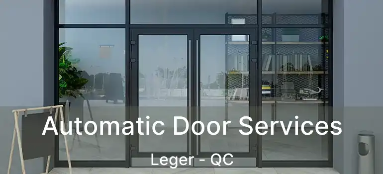  Automatic Door Services Leger - QC
