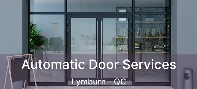  Automatic Door Services Lymburn - QC