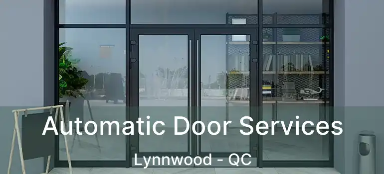  Automatic Door Services Lynnwood - QC