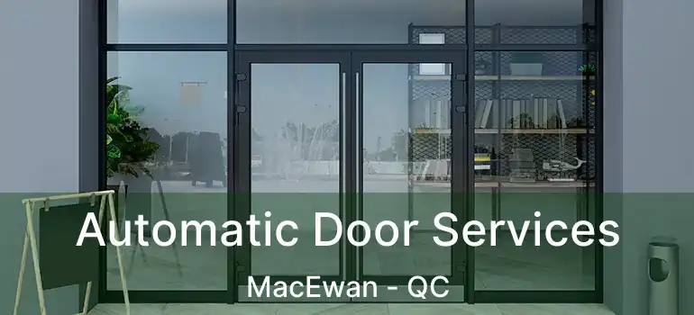  Automatic Door Services MacEwan - QC