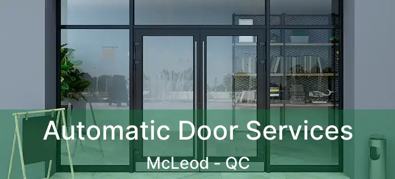  Automatic Door Services McLeod - QC