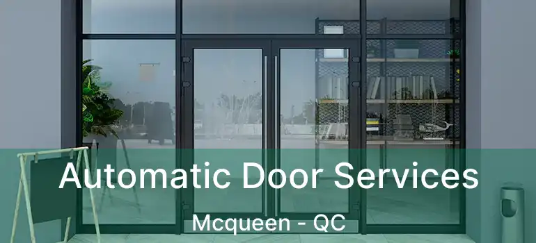  Automatic Door Services Mcqueen - QC