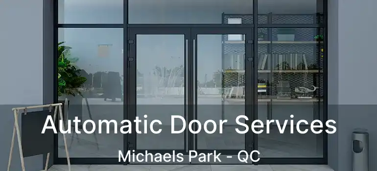 Automatic Door Services Michaels Park - QC