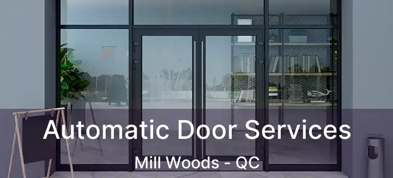  Automatic Door Services Mill Woods - QC