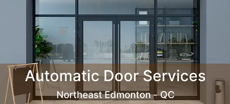  Automatic Door Services Northeast Edmonton - QC