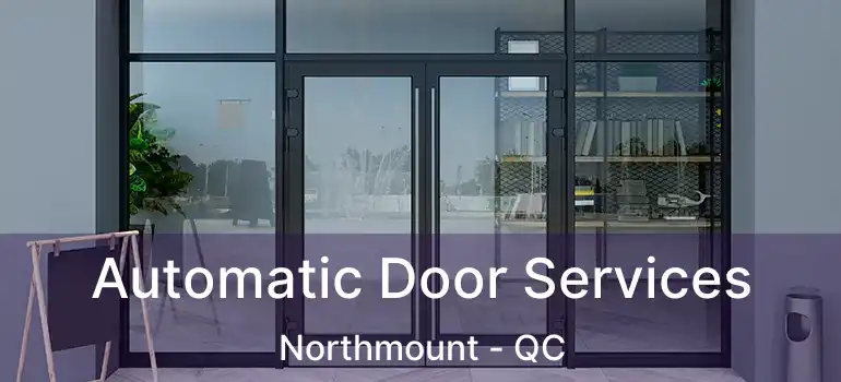  Automatic Door Services Northmount - QC