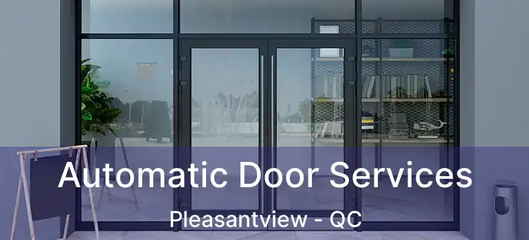  Automatic Door Services Pleasantview - QC