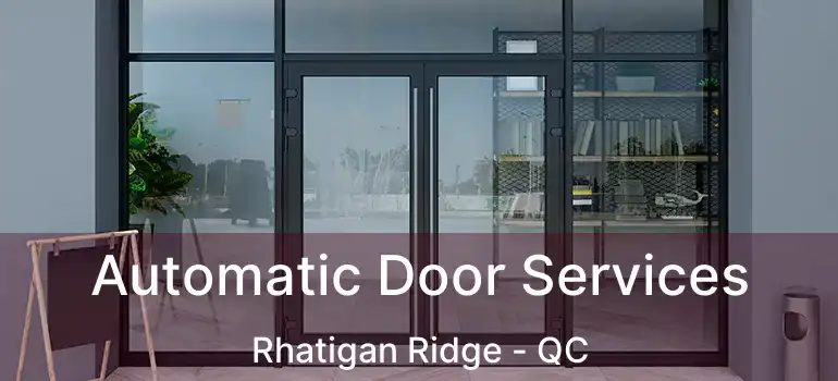  Automatic Door Services Rhatigan Ridge - QC