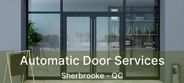  Automatic Door Services Sherbrooke - QC