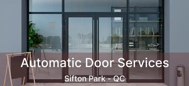  Automatic Door Services Sifton Park - QC