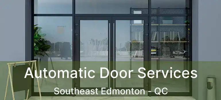  Automatic Door Services Southeast Edmonton - QC