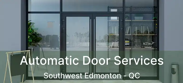  Automatic Door Services Southwest Edmonton - QC