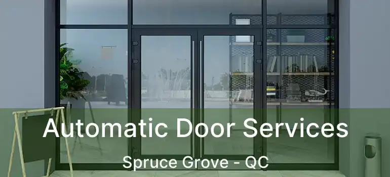  Automatic Door Services Spruce Grove - QC