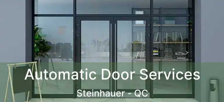  Automatic Door Services Steinhauer - QC