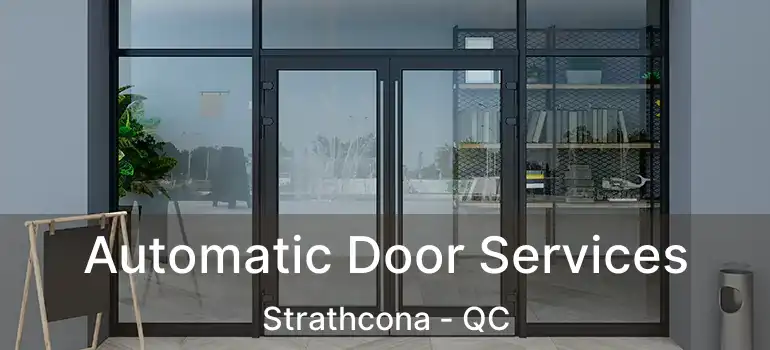  Automatic Door Services Strathcona - QC