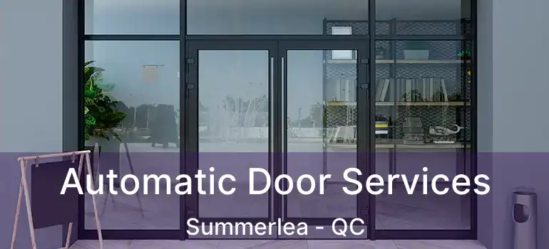  Automatic Door Services Summerlea - QC