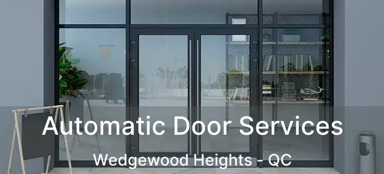  Automatic Door Services Wedgewood Heights - QC