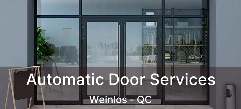  Automatic Door Services Weinlos - QC