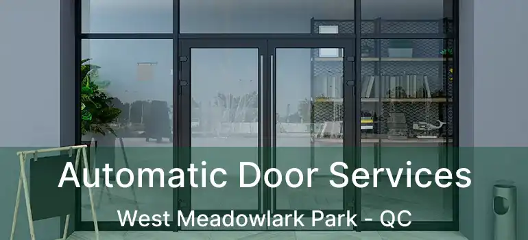  Automatic Door Services West Meadowlark Park - QC