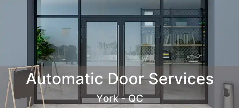  Automatic Door Services York - QC