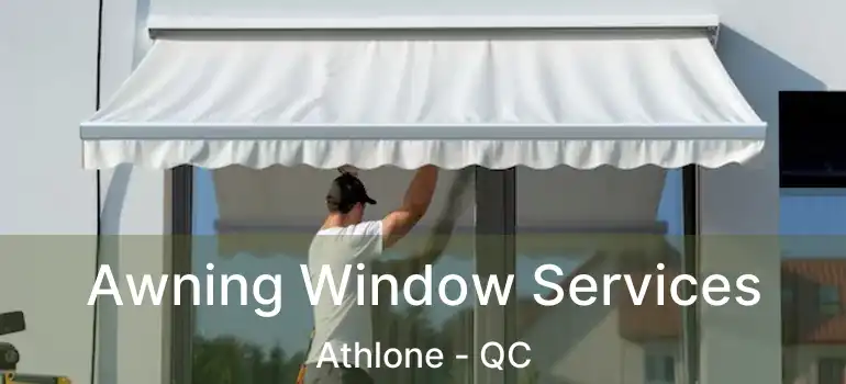  Awning Window Services Athlone - QC