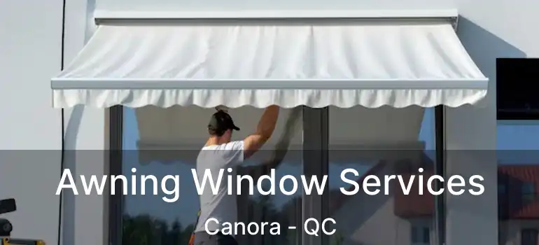  Awning Window Services Canora - QC