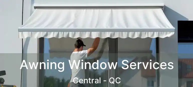  Awning Window Services Central - QC