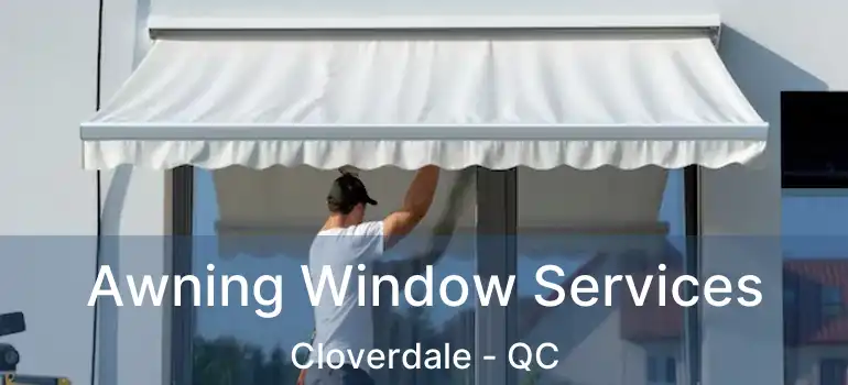  Awning Window Services Cloverdale - QC
