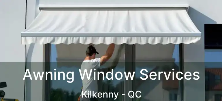  Awning Window Services Kilkenny - QC