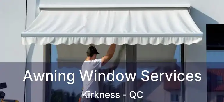  Awning Window Services Kirkness - QC