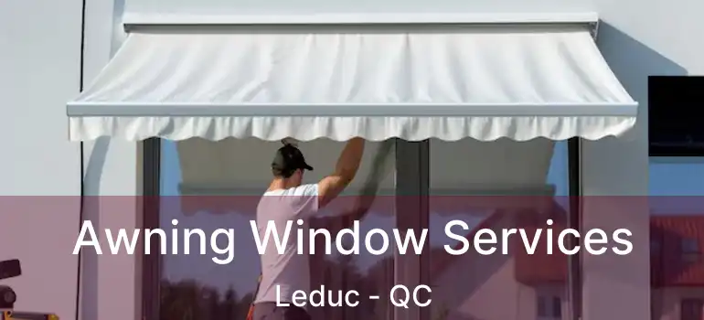 Awning Window Services Leduc - QC