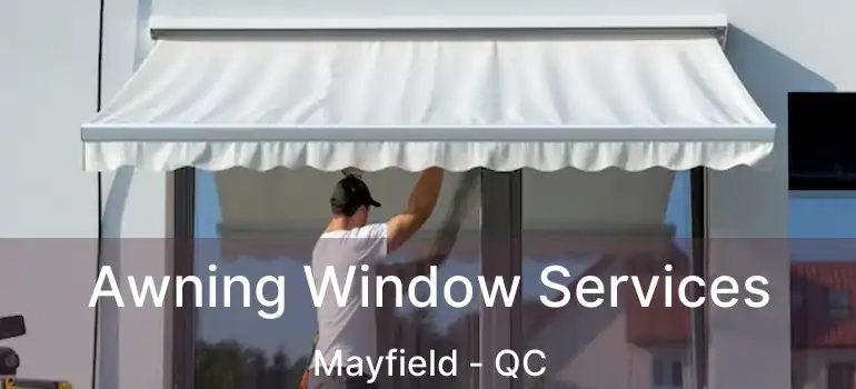  Awning Window Services Mayfield - QC