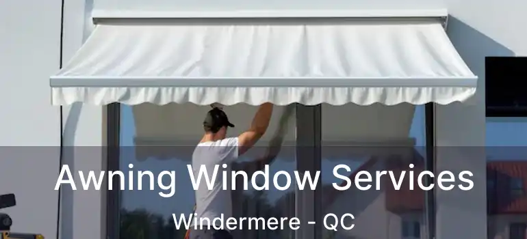  Awning Window Services Windermere - QC