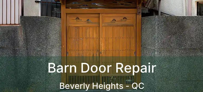 Barn Door Repair Beverly Heights - QC