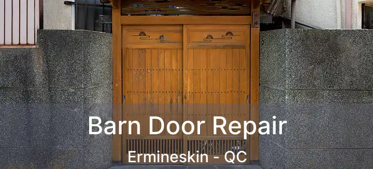  Barn Door Repair Ermineskin - QC