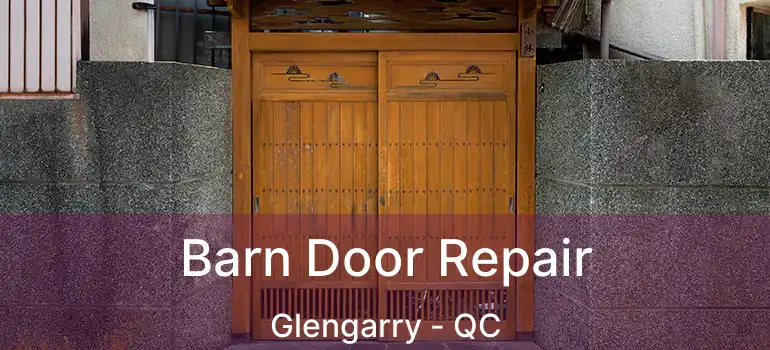  Barn Door Repair Glengarry - QC