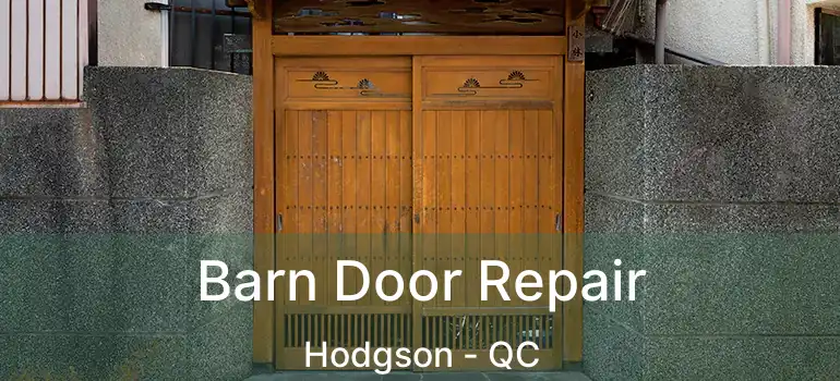 Barn Door Repair Hodgson - QC