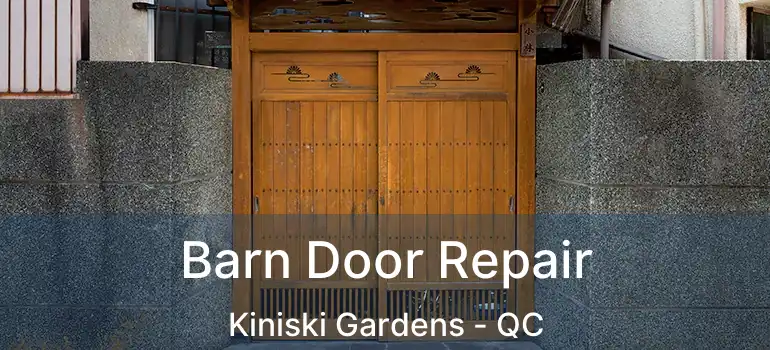  Barn Door Repair Kiniski Gardens - QC