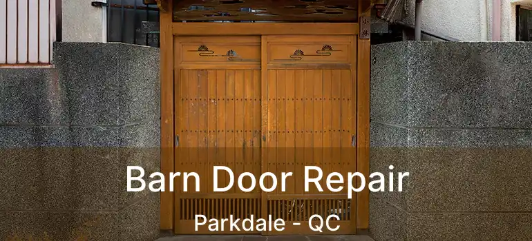  Barn Door Repair Parkdale - QC