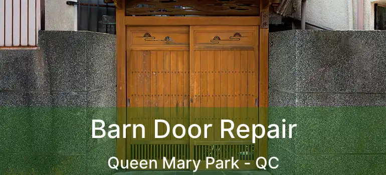  Barn Door Repair Queen Mary Park - QC